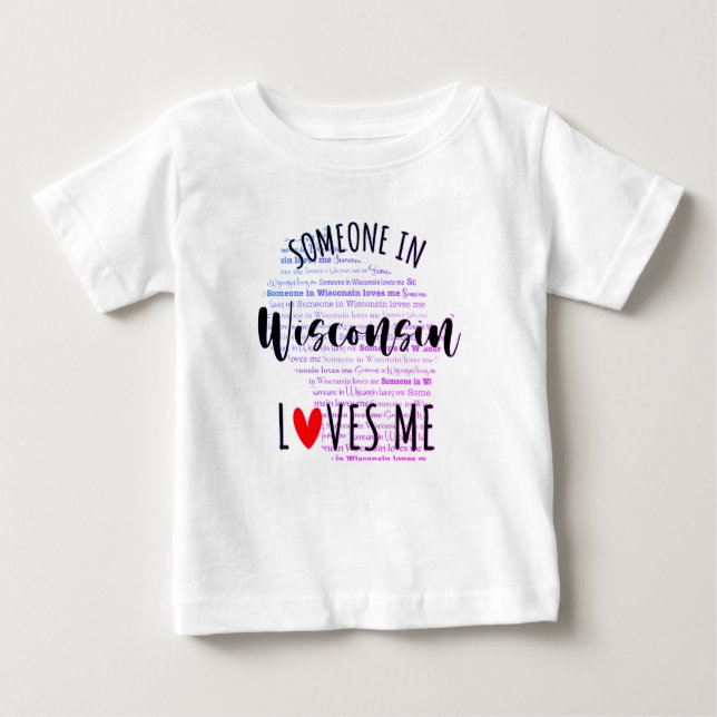 Jemand in Wisconsin Lieben Me Map Baby T Shirt (Vorderseite)