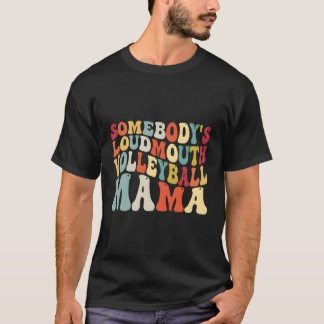 Jemand ist Loudmouth Volleyball Mama Volleyball Mo T-Shirt