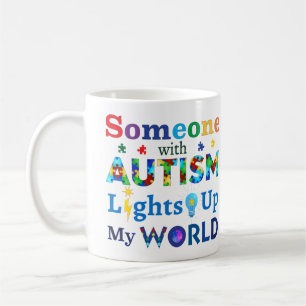 Jemand mit AUTISM leuchtet meine Welt auf Kaffeetasse