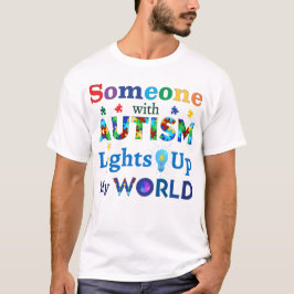 Jemand mit AUTISM leuchtet meine Welt auf T-Shirt