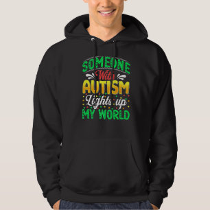Jemand mit Autismus beleuchtet meine Welt Hoodie