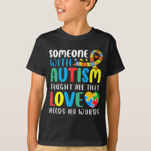 Jemand mit Autismus hat mich gelehrt, dass Liebe e T-Shirt