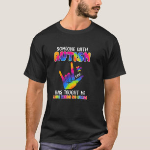 Jemand mit Autismus hat mich gelehrt, dass Liebe k T-Shirt