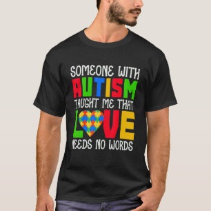 Jemand mit Autismus lehrte mich, dass Liebe keine  T-Shirt