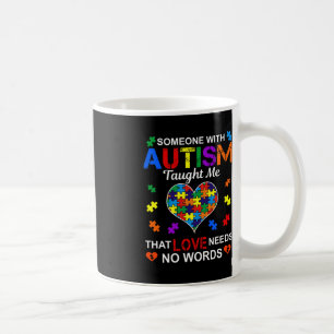 Jemand mit Autismus lehrte mir Liebe braucht keine Kaffeetasse