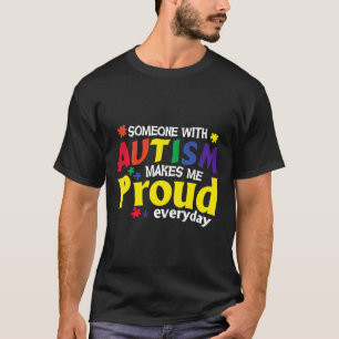Jemand mit Autismus macht mich stolz T-Shirt