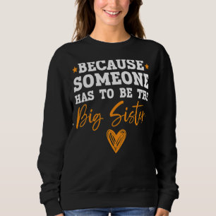 Jemand muss die verrückte Big Sis Beste Schwester  Sweatshirt