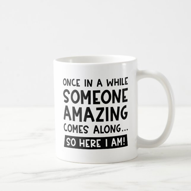 Jemand Phantastisch Kaffeetasse (Rechts)