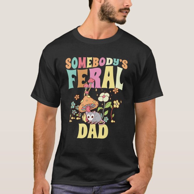 Jemand s Feral Vater Wild Vater Daddy Opossum Mus T-Shirt (Vorderseite)
