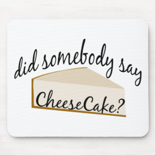 Jemand sagt Cheesecake? Mousepad