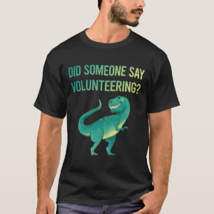 Jemand sagt Freiwilligenarbeit Freiwilliger T-Shirt