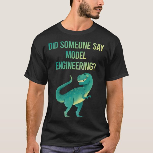 Jemand sagt Modellingenieur T-Shirt (Vorderseite)