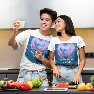 Jemand sagt Shrimp T-Shirt