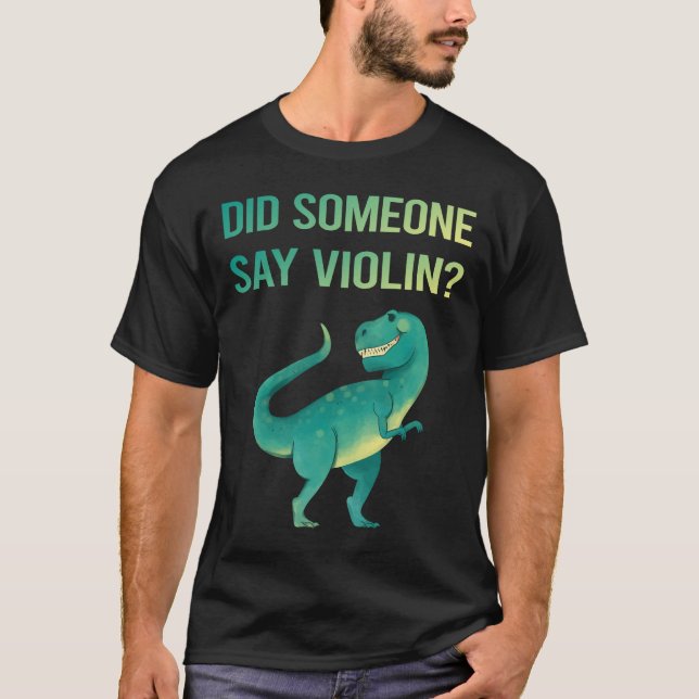 Jemand sagt Violin T-Shirt (Vorderseite)