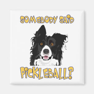 Jemand sagte Pickleball? - Pickleball Hund Magnet