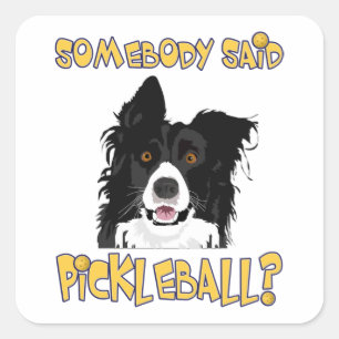 Jemand sagte Pickleball? - Pickleball Hund Quadratischer Aufkleber