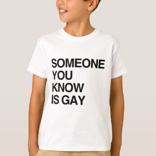 JEMAND SIND SIE KNOW HOMOSEXUELL T-Shirt