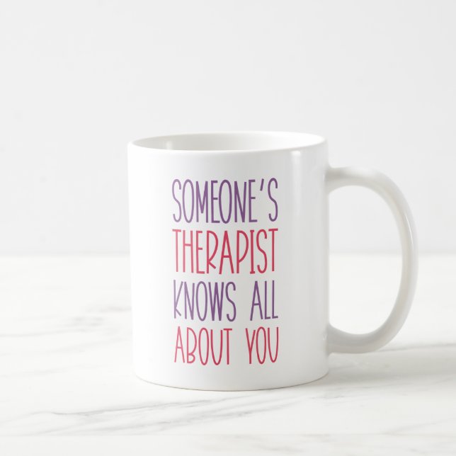 Jemand Therapeut Kaffeetasse (Rechts)