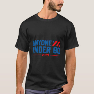 Jemand unter 80 2024 lustiges Zitat irgendjemand u T-Shirt