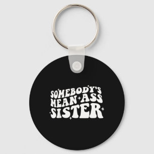 Jemandes böse Schwester Lustiger Humor Zitat Bekle Schlüsselanhänger
