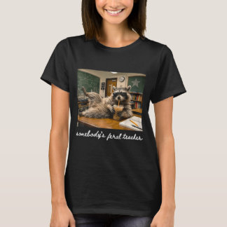 Jemandes Wilder Lehrer Lustiges Waschbär-Meme Zurü T-Shirt