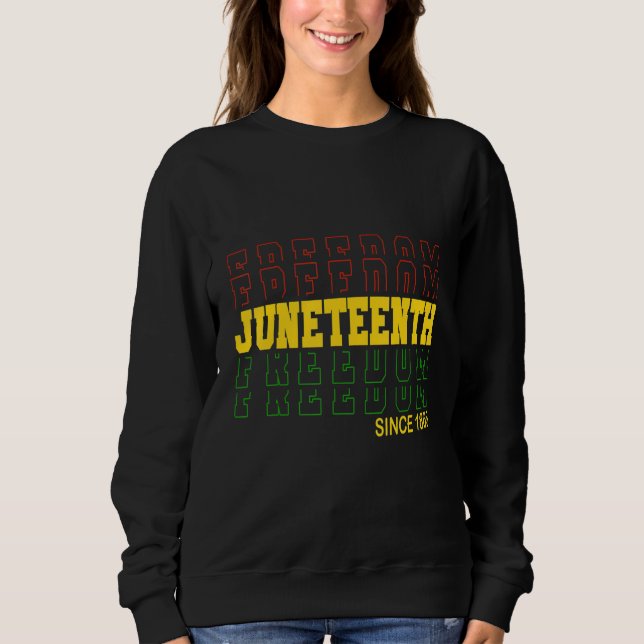 Jeneteenth Black Freedom seit 1865 Sweatshirt (Vorderseite)