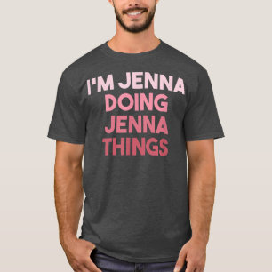 Jenna Doing Jenna Dinge Niedlich Personalisiert T-Shirt