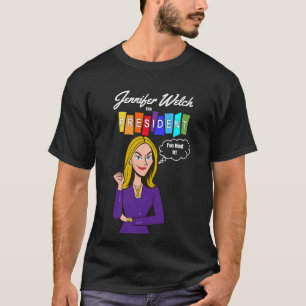 Jennifer Welch zur Präsidentin T-Shirt