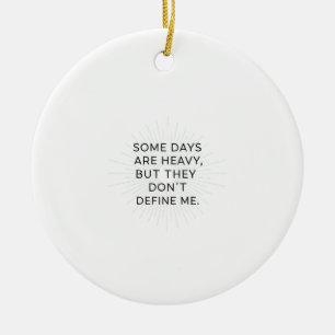 Jenseits der schweren Tage Keramik Ornament
