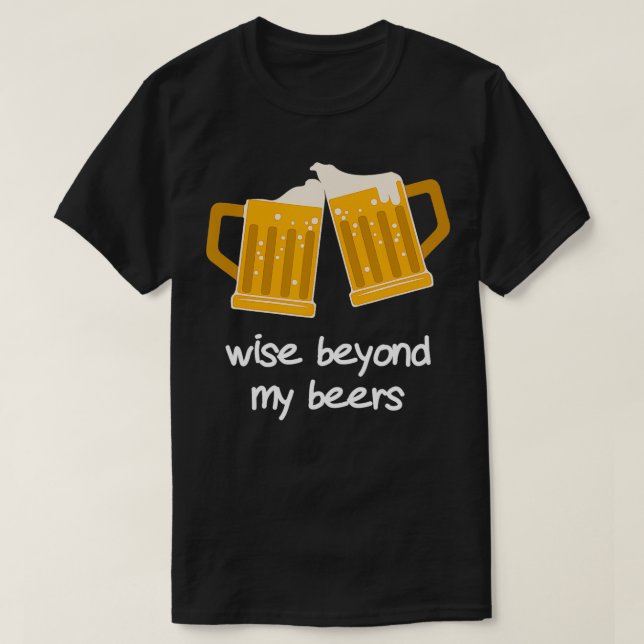 Jenseits meiner Biere Funny Beer T-Shirt (Design vorne)