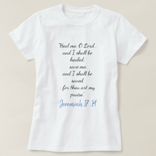 Jeremiah 17:14 heile mich O Lord T - Shirt II