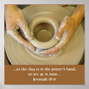Jeremiah 18:6 Potter's Hand Poster