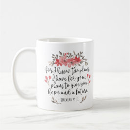 Jeremiah 29 11 - Denn ich kenne die Pläne - blumen Kaffeetasse