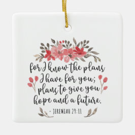 Jeremiah 29 11 - Denn ich kenne die Pläne - blumen Keramikornament