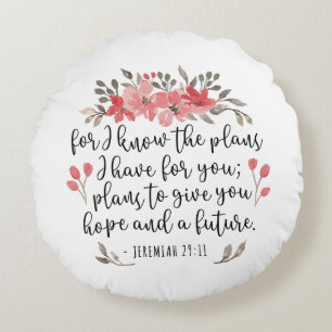 Jeremiah 29 11 - Denn ich kenne die Pläne - blumen Rundes Kissen