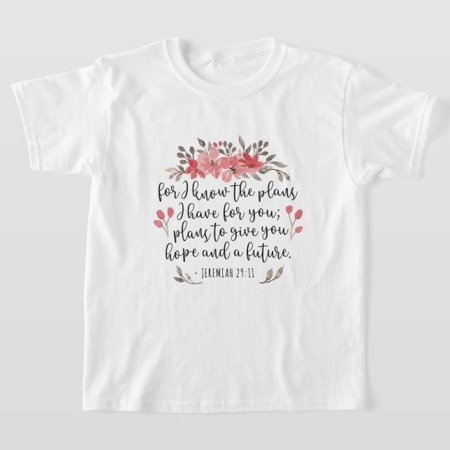 Jeremiah 29 11 - Denn ich kenne die Pläne - blumen T-Shirt (Ablage )