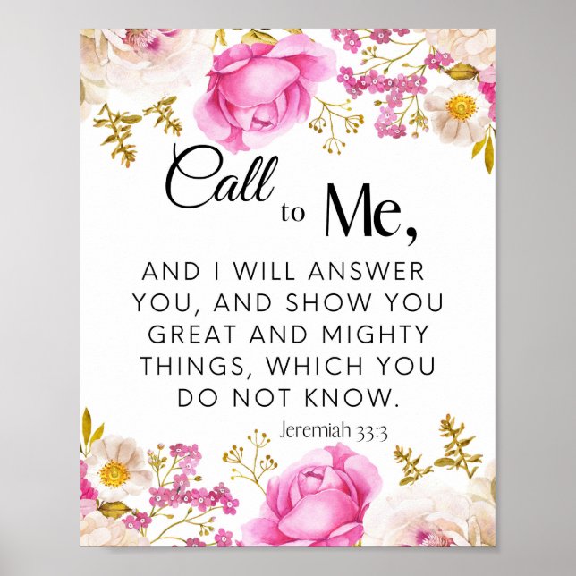 Jeremiah 33:3 Ruf mir rosa Blumenschrift an Poster (Vorne)