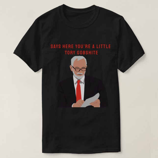 Jeremy Corbyn Tory Gobshite T-Shirt (Design vorne)