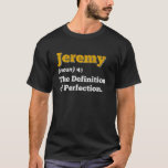 Jeremy Gift Name Personalisiert Birthday Funny Chr T-Shirt<br><div class="desc">Jeremy Gift Name Personalisiert Birthday Funny Christmas Joke T Shirt</div>