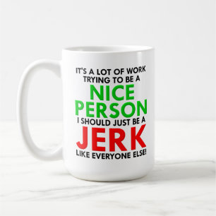 Jerk Wie jeder andere Funny Mug Tasse