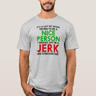 Jerk Wie jeder andere lustige T - Shirt