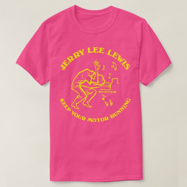 Jerry Lee Lewis Behalte Ihren Motor laufen T-Shirt (Design vorne)