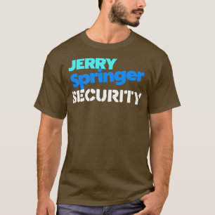 Jerry Springer Sicherheit T-Shirt