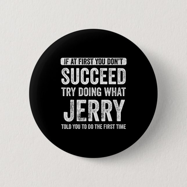 Jerry Wenn beim ersten Mal nicht alles glatt läuft Button (Vorderseite)