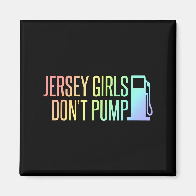 Jersey Girls Don't Pump Gas Funny New Jersey State Magnet (Vorne)