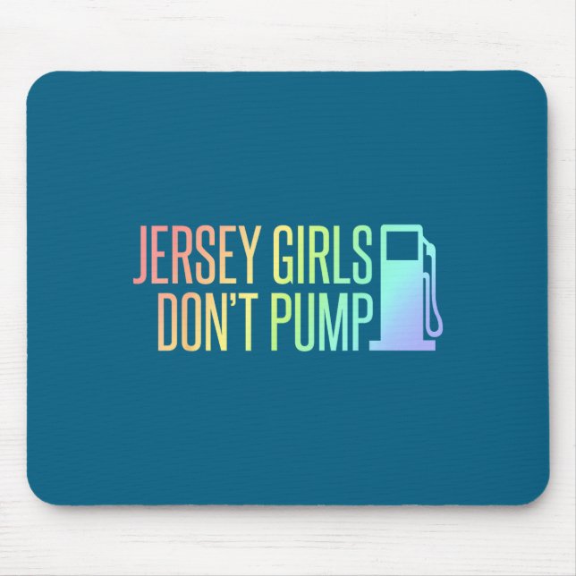 Jersey Girls Don't Pump Gas Funny New Jersey State Mousepad (Vorne)