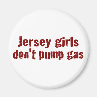 Jersey Girls pumpen kein Gas (neu) Magnet
