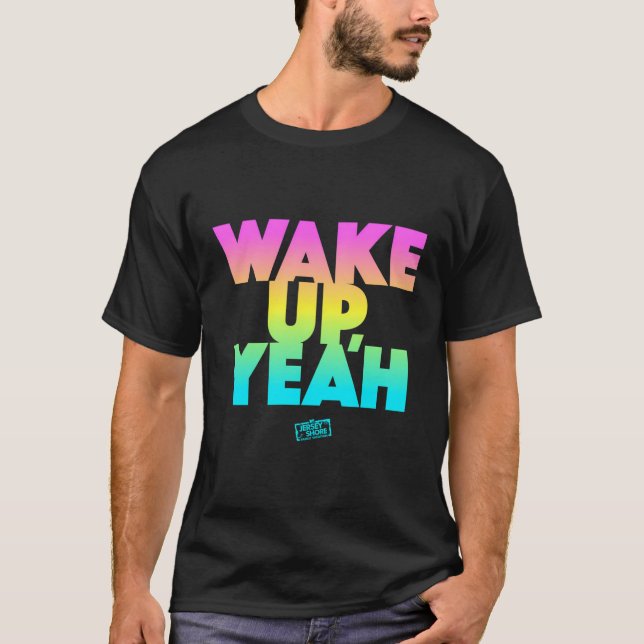 Jersey Shore Weckte auf T-Shirt (Vorderseite)