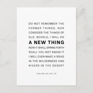 Jesaja 43:18-19 Siehe, ich will ein Neues tun Postkarte