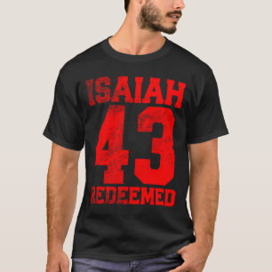Jesaja 43 Erlöste christliche Inspiration  T-Shirt